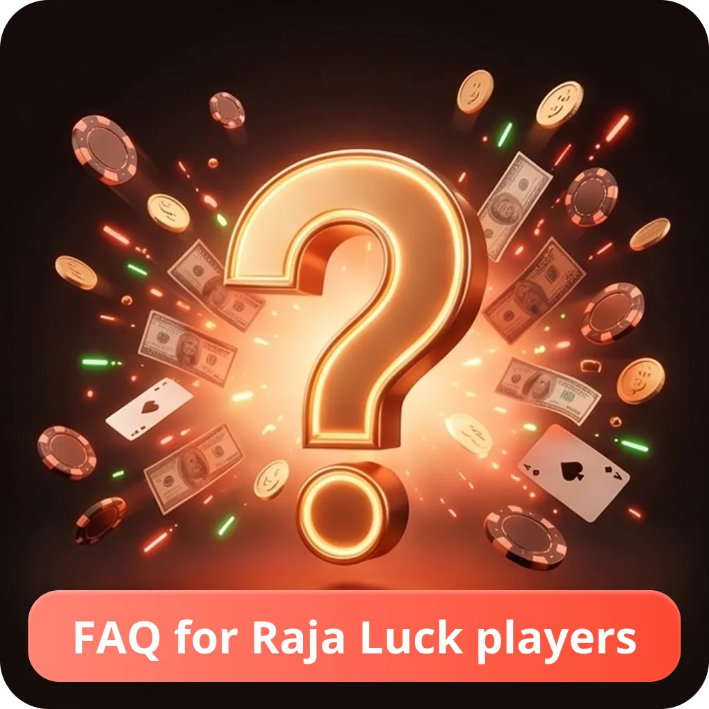 FAQ for Raja Luck Players